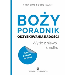 Boży poradnik odzyskiwania radości-Arkadiusz Łodziewski